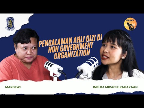 Pengalaman Ahli Gizi di NGO | PERSAGI Kabupaten Dharmasraya PODCAST Eps. 15