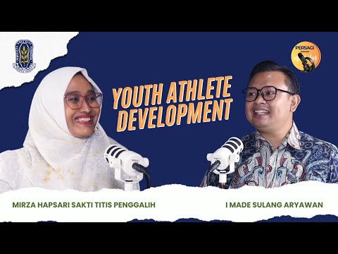 Youth Athlete Development | PERSAGI Kabupaten Dharmasraya PODCAST Eps. 13